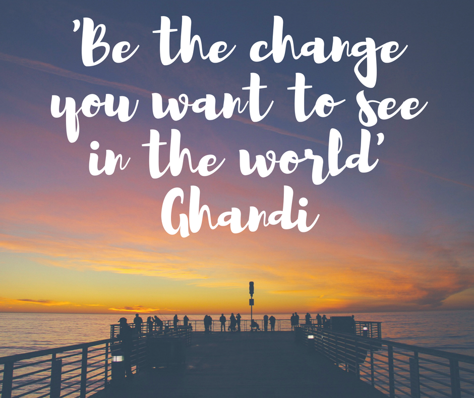 Be the Change.
